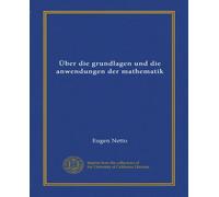 Über die grundlagen und die anwendungen der mathematik (Vol-1)