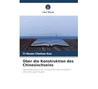 Über die Konstruktion des Chinesischseins: Identitätsbildung in der chinesischen Gemeinschaft in den Vereinigten Staaten