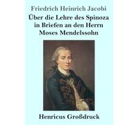Über die Lehre des Spinoza in Briefen an den Herrn Moses Mendelssohn (Großdruck)