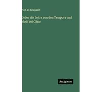 Ueber die Lehre von den Tempora und Modi bei Cäsar