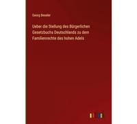 Ueber die Stellung des Bürgerlichen Gesetzbuchs Deutschlands zu dem Familienrechte des hohen Adels