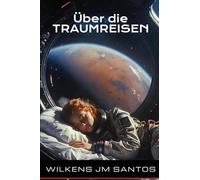 Über die Traumreisen: Narrative des Unbewussten