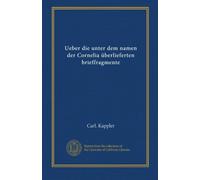 Ueber die unter dem namen der Cornelia überlieferten brieffragmente