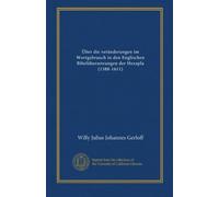 Über die veränderungen im Wortgebrauch in den Englischen Bibelübersetzungen der Hexapla (1388-1611)