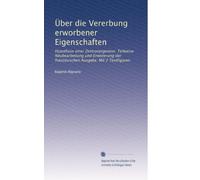 Über die Vererbung erworbener Eigenschaften: Hypothese einer Zentroepigenese. Teilweise Neubearbeitung und Erweiterung der französischen Ausgabe. Mit 2 Textfiguren