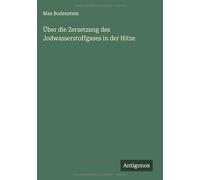 Über die Zersetzung des Jodwasserstoffgases in der Hitze