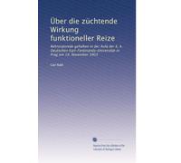 Über die züchtende Wirkung funktioneller Reize: Rektoratsrede gehalten in der Aula der K. k. Deutschen Karl-Ferdinands-Universität in Prag am 18. November 1903