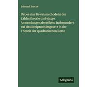 Ueber eine Beweismethode in der Zahlentheorie und einige Anwendungen derselben: insbesondere auf das Reciprocitätsgesetz in der Theorie der quadratischen Reste