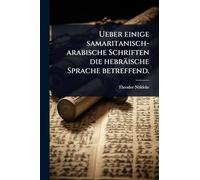 Ueber einige samaritanisch-arabische Schriften die hebräische Sprache betreffend.