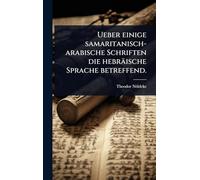 Ueber einige samaritanisch-arabische Schriften die hebräische Sprache betreffend.