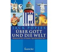 Über Gott und die Welt: Bekanntes einmal quergedacht