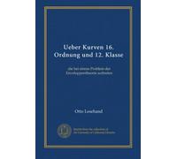 Ueber Kurven 16. Ordnung und 12. Klasse: die bei einem Problem der Enveloppentheorie auftreten