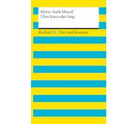 Über kurz oder lang. Textausgabe mit Kommentar und Materialien: [Reclam XL - Text und Kontext] - Murail, Marie-Aude - Schullektüre: Berufsorientierung, Selbstfindung, Vater-Sohn-Konflikt - 16179