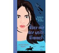 Über mir der weite Himmel: Als die Zukunft begann | Nach dem Erfolgsroman ¿Gras unter meinen Füßen¿ - Adas bewegende Suche nach Freiheit und einem echten Zuhause geht weiter