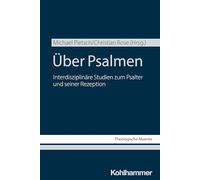 Über Psalmen: Interdisziplinäre Studien zum Psalter und seiner Rezeption: 11 (Theologische Akzente, 11)