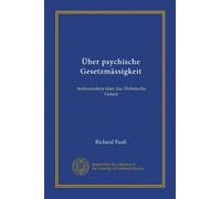 Über psychische Gesetzmässigkeit (Vol-1): insbesondere über das Webersche Gesetz