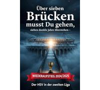 Über sieben Brücken muss du gehen, sieben dunkle Jahre überstehen: Der HSV in der 2. Liga (Sports Business)