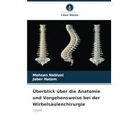 Überblick über die Anatomie und Vorgehensweise bei der Wirbelsäulenchirurgie: OSSAA