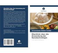 Überblick über die Anwendung der Nanotechnologie: in der Lebensmittelindustrie