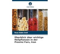 Überblick über wichtige Heilpflanzen in der Provinz Fars, Iran
