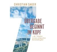 Übergabe beginnt im Kopf: ...die 7 Brücken zu einer erfolgreichen Betriebsübergabe!