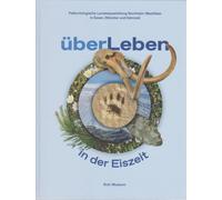 überLeben in der Eiszeit: Paläontologische Landesausstellung Nordrhein-Westfalen in Essen, Münster und Detmold