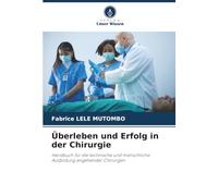 Überleben und Erfolg in der Chirurgie