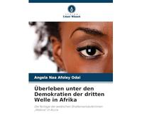 Überleben unter den Demokratien der dritten Welle in Afrika: Die Notlage der weiblichen Straßenverkäuferinnen "Makola" in Accra
