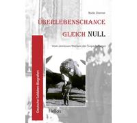 Überlebenschance gleich Null: Vom sinnlosen Sterben der Torpedoflieger: 6 (Deutsche Soldaten-Biografien)