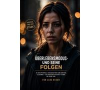 Überlebensmodus und seine Folgen: Stress verstehen, das Nervensystem regulieren und innere Ruhe zurückgewinnen. Warum Dauerstress krank macht und wie ... Nervensystem wieder ins Gleichgewicht bringst
