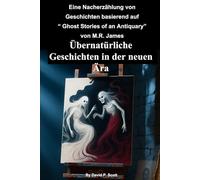 Übernatürliche Geschichten in der neuen Ära: Eine Nacherzählung der Geschichten von M. R. James ‘Ghost Stories of an Antiquary’