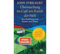 Überraschung im Café am Rande der Welt: Eine Erzählung vom Suchen und Finden