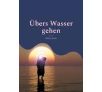 Übers Wasser Gehen (ebook)