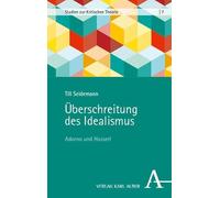 Überschreitung des Idealismus: Adorno und Husserl: 7