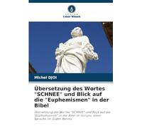 Übersetzung des Wortes "SCHNEE" und Blick auf die "Euphemismen" in der Bibel: Übersetzung des Wortes "SCHNEE" und Blick auf die "Euphemismen" in der Bibel in Gungbe, einer Sprache im Süden Benins