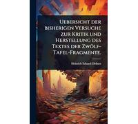 Uebersicht der bisherigen Versuche zur Kritik und Herstellung des Textes der Zwölf-Tafel-Fragmente.