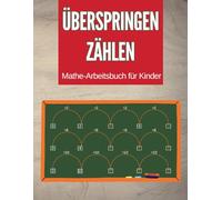 Überspringen Sie das Zählen - Mathe-Arbeitsbuch für Kinder: Arbeitsblätter zum Mathematik-Lernen | lustiges Mathe-Arbeitsbuch für Kinder im Alter von 8-10 Jahren | Klassen 3-4