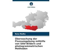 Überwachung der Flussumgebung mithilfe von UAV-Bildern und photogrammetrischen Methoden