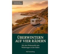 Überwintern auf vier Rädern: Mit dem Wohmobil oder Wohnwagen in den Süden