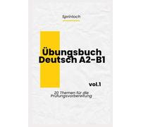 Übungsbuch Deutsch A2-B1: 20 Themen für die Prüfungsvorbereitung: German Telc A2-B1 exam preparation