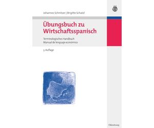 Übungsbuch zu Wirtschaftsspanisch: Terminologisches HandbuchManual de lenguaje económico (Lehr- Und Handbücher Zu Sprachen Und Kulturen)