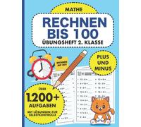 Übungsheft 2. Klasse Mathe Rechnen bis 100: Plus und Minus bis 100 gegen die Zeit | Mathe 2. Klasse Rechentraining (Übungshefte Mathematik für die ... mit Rechnen auf Zeit für gute Mathetests)