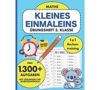 Übungsheft 3. Klasse Mathe 1x1 Rechentraining: Kleines Einmaleins üben gegen die Zeit | Mathe 3. Klasse Übungen mit Lösungen (Übungshefte Mathematik ... mit Rechnen auf Zeit für gute Mathetests)
