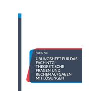 Übungsheft für das Fach NTG theoretische Fragen und Rechenaufgaben mit Lösungen