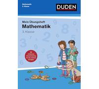 Übungsheft Mathematik - 3. Klasse: Mit wiederholendem Intensivtraining für das nächste Schuljahr