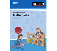 Übungsheft Mathematik - 4. Klasse: Mit wiederholendem Intensivtraining für das nächste Schuljahr