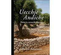 “Uecchie andiche”: Ostuni e i miei ricordi (sogni di Remo Attanasio)