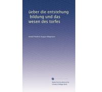 üeber die entstehung, bildung und das wesen des torfes