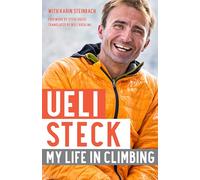 Ueli Steck: My Life in Climbing (Legends and Lore)