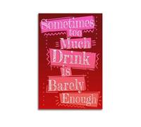 UEWRUUBO Póster decorativo con texto en inglés "Sometimes Too Much Is Not enough" (20 x 30 cm)